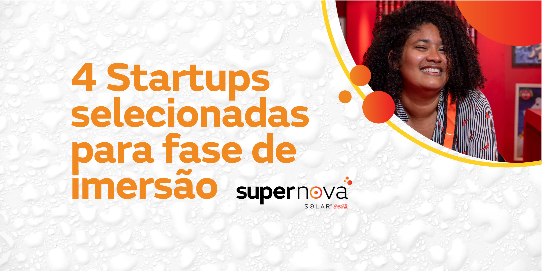 Supernova – Confira as selecionadas para imersão