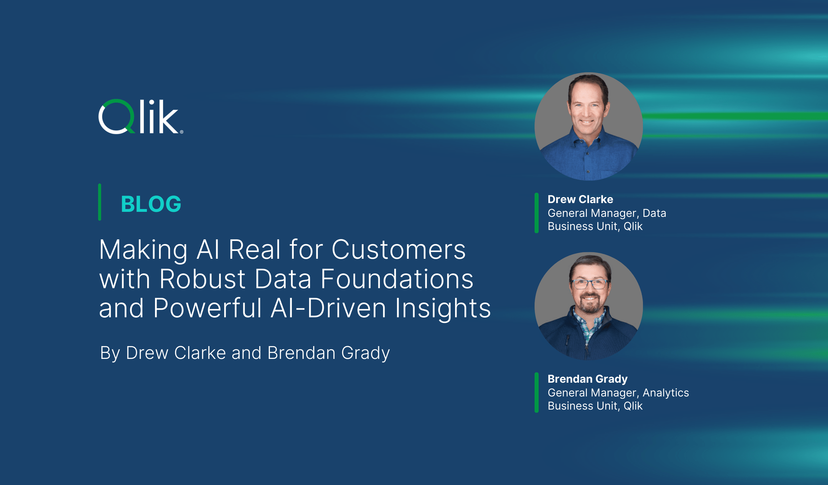 Blog graphic image titled "Making AI Real for Customers with Robust Data Foundations and Powerful AI-Driven Insights" by Drew Clarke and Brendan Grady, featuring headshots of the authors.