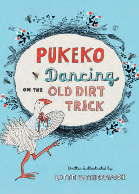 Cover of There’s a Pūkeko Dancing on the Old Dirt Track