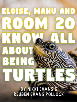 Cover of Eloise, Manu and Room 20 know all about being Turtles