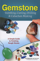 Gemstone Tumbling, Cutting, Drilling & Cabochon Making