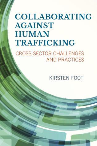 Cover image for the book Collaborating against Human Trafficking: Cross-Sector Challenges and Practices