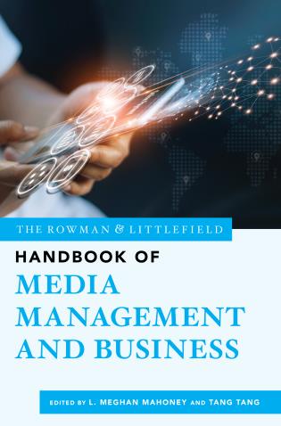 Cover image for the book The Rowman & Littlefield Handbook of Media Management and Business