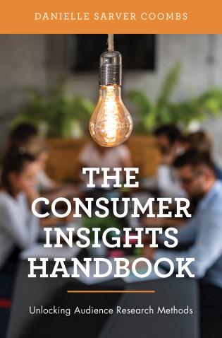 Cover image for the book The Consumer Insights Handbook: Unlocking Audience Research Methods