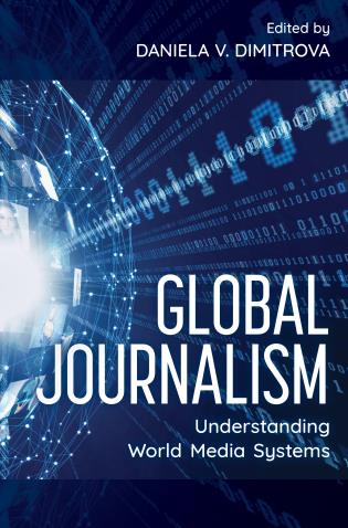 Cover image for the book Global Journalism: Understanding World Media Systems