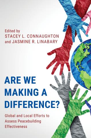 Cover image for the book Are We Making a Difference?: Global and Local Efforts to Assess Peacebuilding Effectiveness