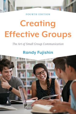 Cover image for the book Creating Effective Groups: The Art of Small Group Communication, Fourth Edition