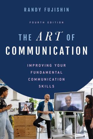 Cover image for the book The Art of Communication: Improving Your Fundamental Communication Skills, Fourth Edition