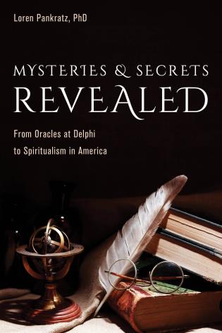 Cover image for the book Mysteries and Secrets Revealed: From Oracles at Delphi to Spiritualism in America