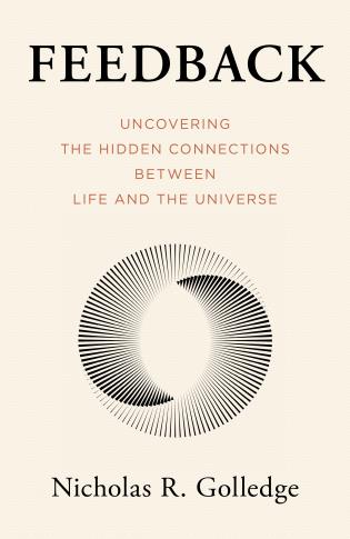 Cover image for the book Feedback: Uncovering the Hidden Connections Between Life and the Universe