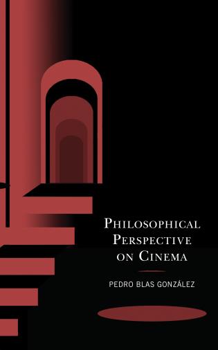 Cover Image of the book titled Philosophical Perspective on Cinema