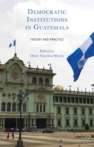 Cover Image of the book titled Democratic Institutions in Guatemala