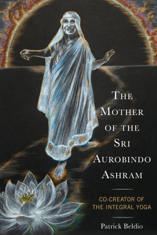 Cover Image of the book titled The Mother of the Sri Aurobindo Ashram