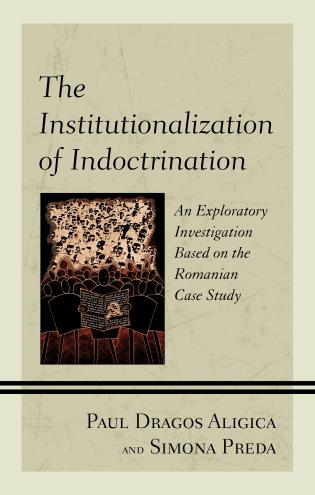 Cover Image of the book titled The  Institutionalization of Indoctrination