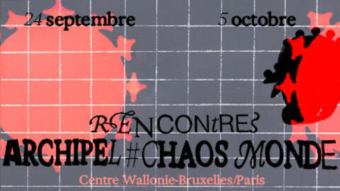 Rencontres Archipels#Chaos Monde