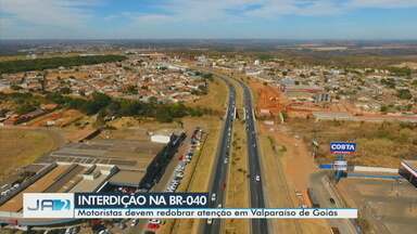 Parte de BR-040 é interditada para obras - Motoristas devem redobrar atenção em Valparaíso de Goiás.