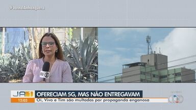 Oi, Vivo e Tim são multadas pelo Governo Federal por propaganda enganosa - Operadoras venderam a ideia de que os clientes já estavam usando a tecnologia 5G, mas na verdade, usam 4G.