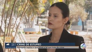 Estupro: advogada explica o que prevê a lei que trata do crime - Veja a entrevista com Gabriela Dutra.