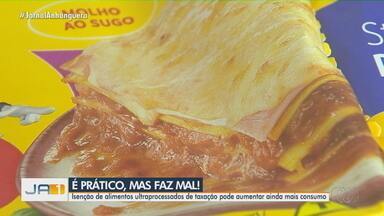 Isenção de taxas de alimentos ultraprocessados pode aumentar consumo - Pesquisa da UFG mostrou que esses alimentos estão ligados a doenças crônicas.