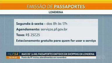 Mais de 1.600 passaportes já foram emitidos em posto da PF em shopping de Londrina - Polícia Federal iniciou atendimentos no local em novembro.