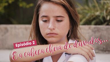 Eu só quero amar - Episódio 2 - E a cabeça cheia de dúvidas... - Camila fica abalada com ofensas de Marquinhos e as dúvidas começam a surgir.