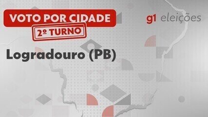 Eleições em Logradouro (PB): Veja como foi a votação no 2º turno