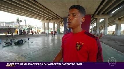 Promessa do Sport., Pedro Martins herda paixão de pai e avô pelo Rubro-negro