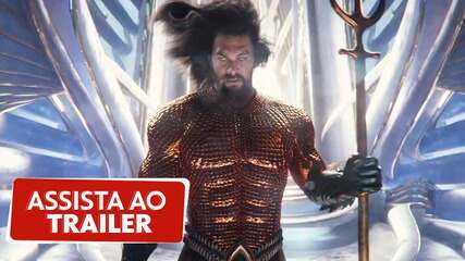 Assista ao trailer de "Aquaman 2: O Reino Perdido"