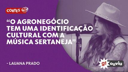 Lauana Prado fala sobre investimento do agronegócio na música sertaneja