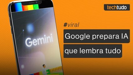 Google Gemini: veja protótipo de IA que sabe e lembra de tudo