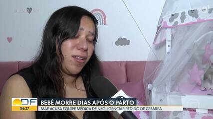 Mãe diz que morte de bebê após parto no DF foi negligência médica