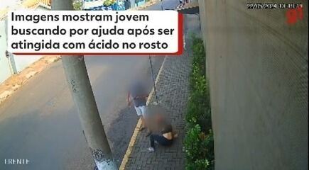 Imagens mostram jovem buscando por ajuda após ser atingida com ácido no rosto