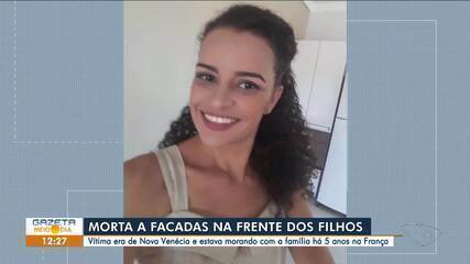 Capixaba de Nova Venécia é morta a facadas na frente dos filhos adolescentes na França