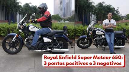 Royal Enfield Super Meteor 650: 3 pontos positivos e 3 negativos