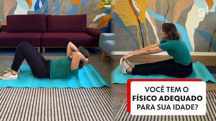 Você tem força, resistência, mobilidade e flexibilidade adequadas para a sua faixa etária?