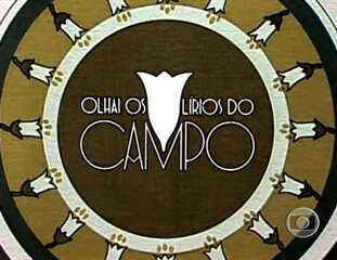 Abertura da novela Olhai os Lírios do Campo (1980).