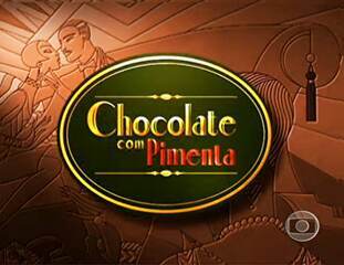 Abertura da novela Chocolate com Pimenta.