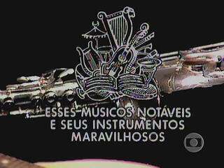 Abertura do programa Esses Músicos Notáveis e Seus Instrumentos Maravilhosos (1979).