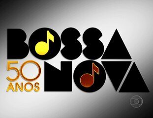 Abertura do programa Bossa Nova – 50 Anos (2008).