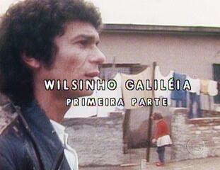 Globo Repórter: Wilsinho Galileia - 1ª parte (1978)