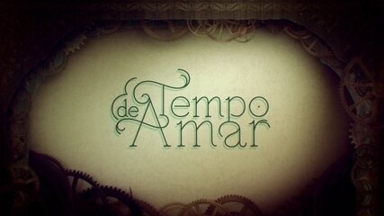  'Tempo de Amar' (2017): abertura