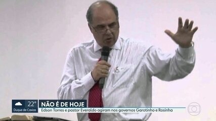 Edson Torres e Pastor Everaldo agiram nos governos Garotinho e Rosinha