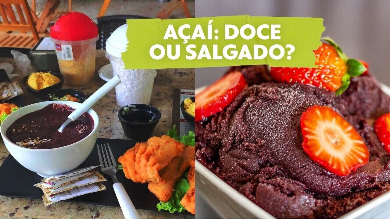 Açaí é melhor doce ou salgado?