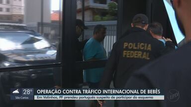 PF prende homem em Valinhos suspeito de participar de tráfico de bebês - Portugês pode fazer parte de esquema internacional.