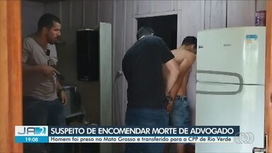 Homem que é apontado como mandante de assassinato de advogado é preso - Homem foi preso no Mato Grosso e transferido para a CPP de Rio Verde