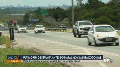 Último fim de semana antes do natal movimenta rodovidas - Meio-Dia mostra o trânsito na BR-277, no sentido litoral