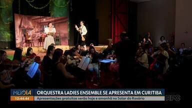 Orquestra Ladies Ensemble se apresenta em Curitiba - Apresentações gratuitas serão hoje e amanhã no Solar do Rosário