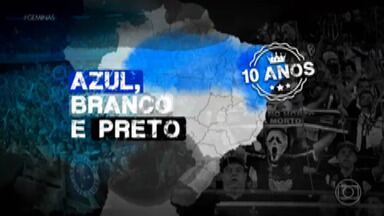 Azul, Branco e Preto ep1: há 10 anos, futebol mineiro dominou o país - Azul, Branco e Preto ep1: há 10 anos, futebol mineiro dominou o país