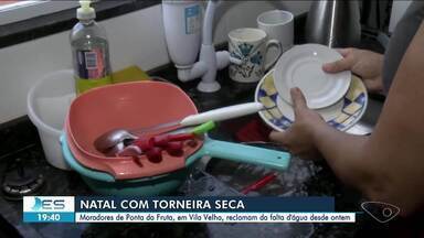 Moradores ficam sem água no dia de Natal em bairro de Vila Velha - Veja a seguir.