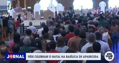 Fiéis celebram o Natal na Basílica de Aparecida - Confira a matéria do Jornal Vanguarda